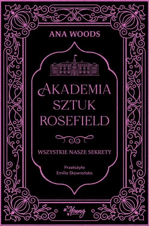 Wszystkie nasze sekrety. Akademia Sztuk Rosefield. Tom 1 — okładka e-booka