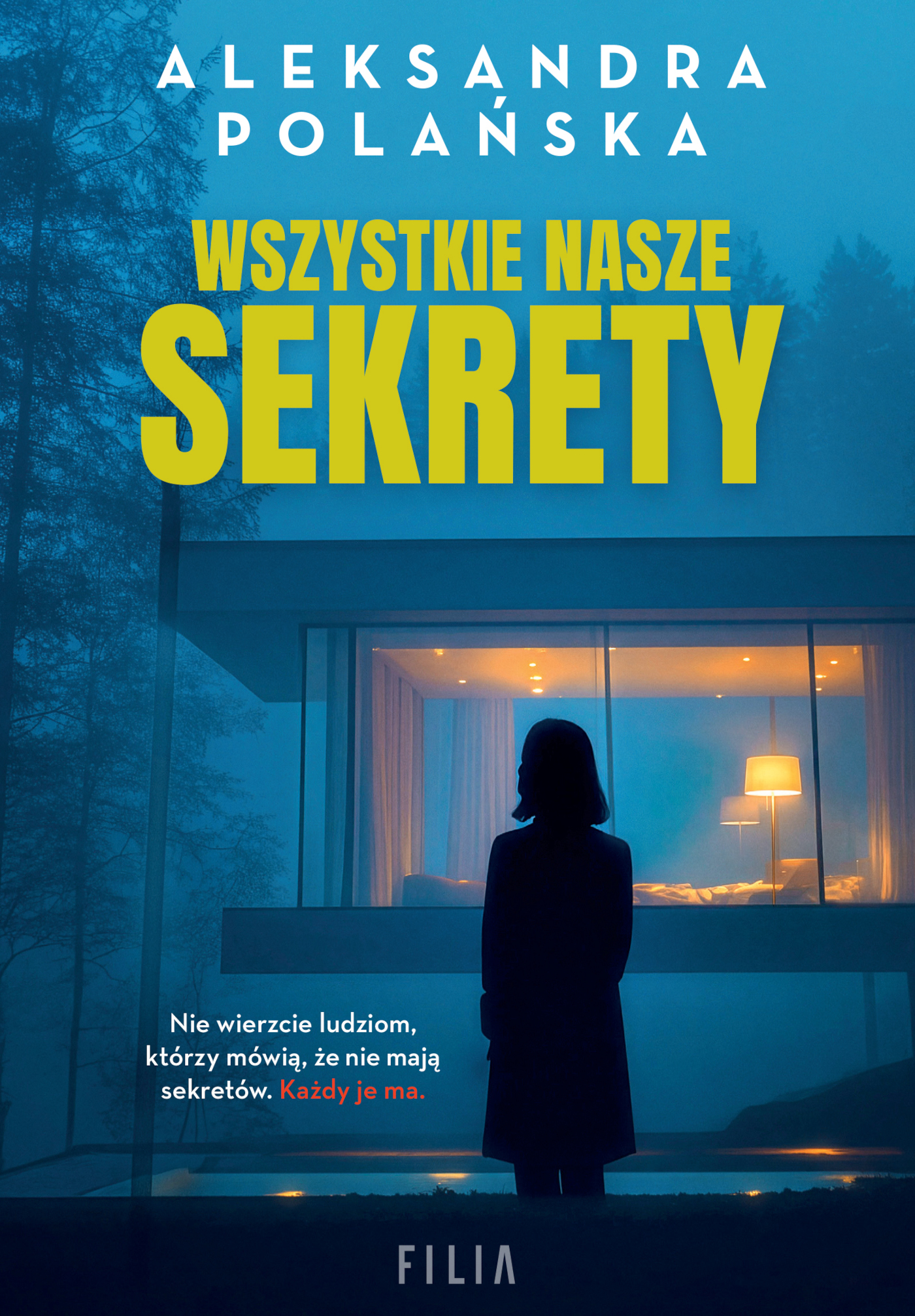 Tytuł: Wszystkie nasze sekrety
Autor: Aleksandra Polańska
Wydawnictwo: FILIA
Formaty: EPUB, MOBI