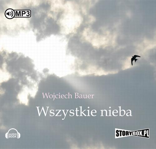 Tytuł: Wszystkie nieba
Autor: Wojciech Bauer
Wydawnictwo: Storybox
Formaty: MP3