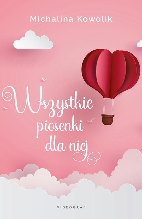 Tytuł: Wszystkie piosenki dla niej
Autor: Michalina Kowolik
Wydawnictwo: Videograf
Formaty: MOBI, EPUB
