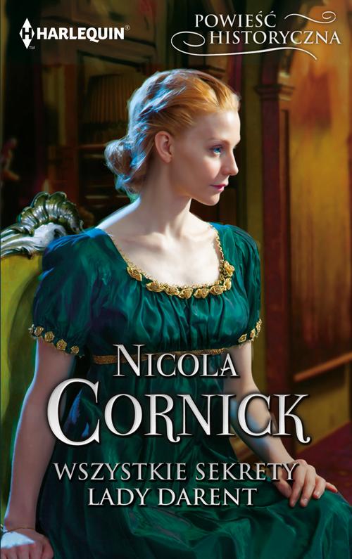 Tytuł: Wszystkie sekrety lady Darent
Autor: Nicola Cornick
Wydawnictwo: Harlequin
Formaty: EPUB, MOBI
