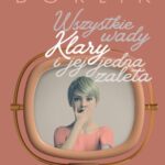 Tytuł: Wszystkie wady Klary i jej jedna zaleta
Autor: Piotr Borlik
Wydawnictwo: Czwarta Strona
Formaty: EPUB, MOBI