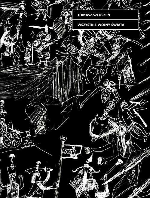 Tytuł: Wszystkie wojny świata
Autor: Tomasz Szerszeń
Wydawnictwo: Słowo/Obraz Terytoria
Formaty: MOBI, EPUB