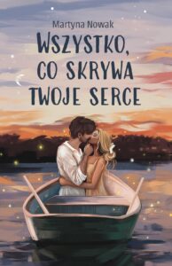 Tytuł: Wszystko, co skrywa twoje serce
Autor: Martyna Nowak
Wydawnictwo: Jaguar
Formaty: EPUB