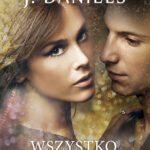 Tytuł: Wszystko, czego pragnę
Autor: J . Daniels
Wydawnictwo: Purple Book
Formaty: EPUB, MOBI