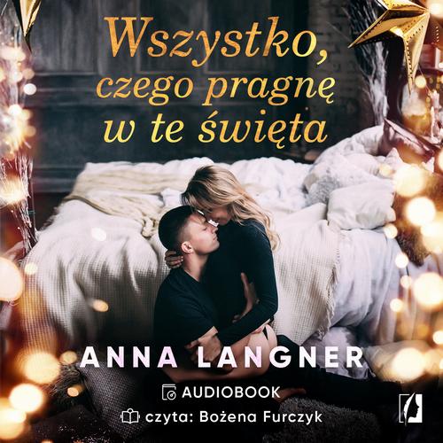 Tytuł: Wszystko, czego pragnę w te święta
Autor: Anna Langner
Wydawnictwo: Wydawnictwo Kobiece
Formaty: MP3