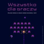 Tytuł: Wszystko dla graczy. Polskie media o grach wideo wczoraj i dziś
Autor: Przemysław Ciszek
Wydawnictwo: Uniwersytet Jana Kochanowskiego
Formaty: PDF