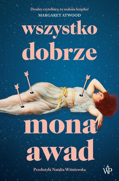 Tytuł: Wszystko dobrze
Autor: Mona Awad
Wydawnictwo: Poznańskie
Formaty: MOBI, EPUB