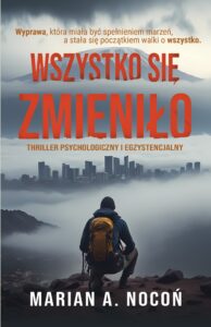 Wszystko się zmieniło. Thriller psychologiczny i egzystencjalny. — okładka e-booka