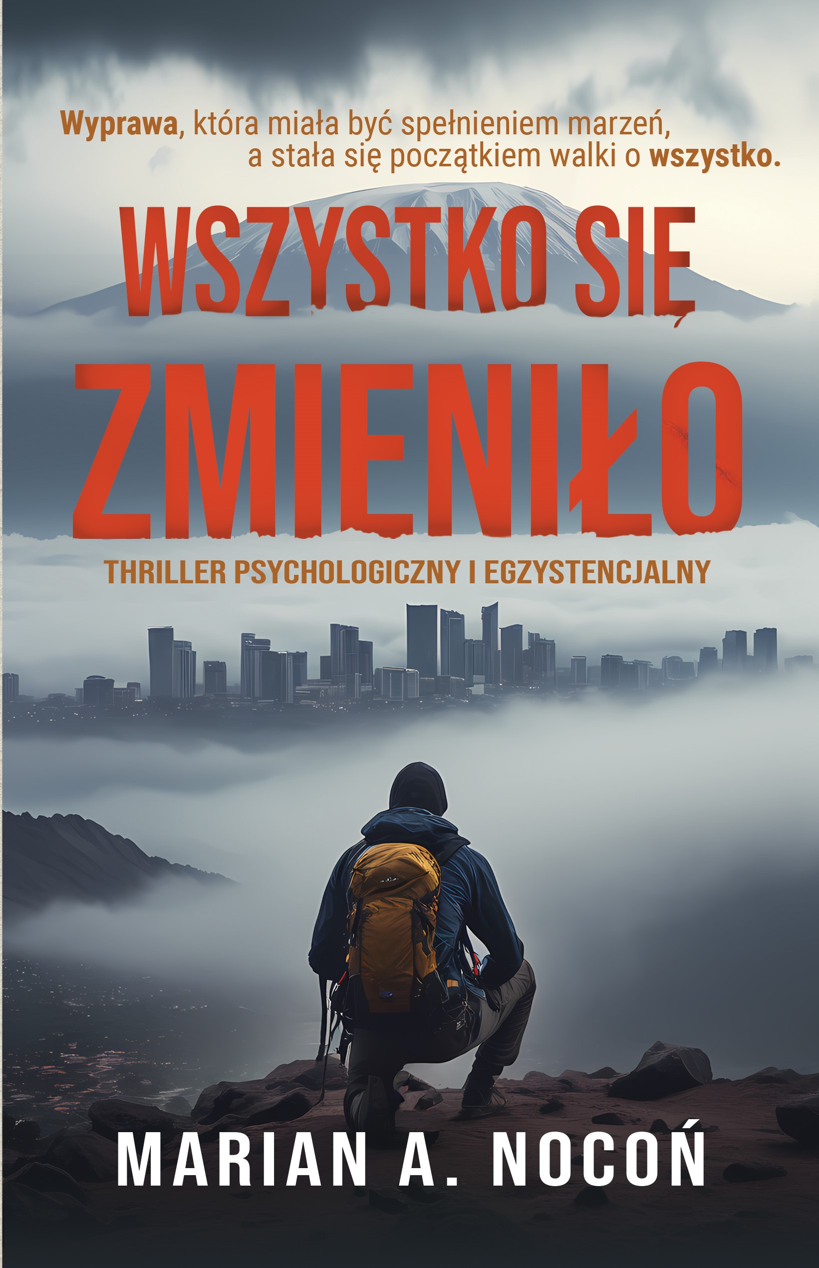 Tytuł: Wszystko się zmieniło. Thriller psychologiczny i egzystencjalny.
Autor: Marian Nocoń
Wydawnictwo: UMIE Marian Nocoń
Formaty: EPUB, MOBI