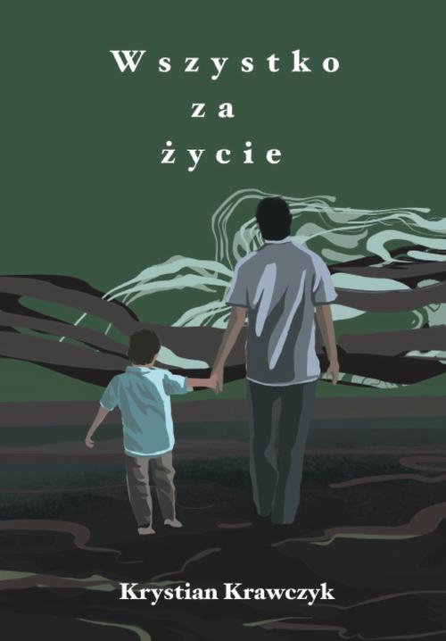 Tytuł: Wszystko za życie
Autor: Krystian Krawczyk
Wydawnictwo: Warszawska Firma Wydawnicza
Formaty: EPUB