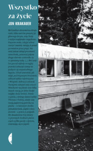 Tytuł: Wszystko za życie
Autor: Jon Krakauer
Wydawnictwo: Wydawnictwo Czarne
Formaty: EPUB, MOBI