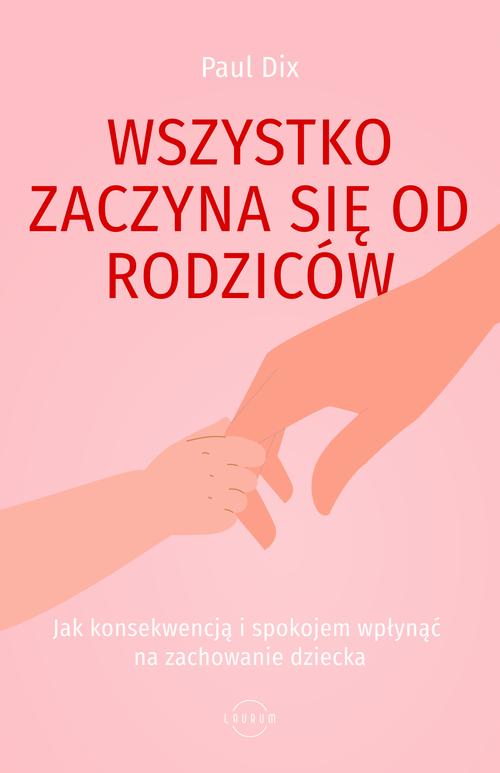 Tytuł: Wszystko zaczyna się od rodziców
Autor: Paul Dix
Wydawnictwo: Laurum
Formaty: EPUB, MOBI