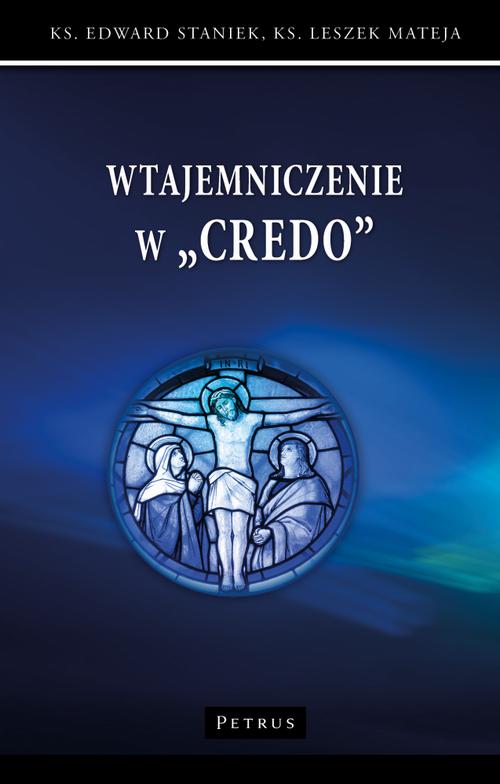 Tytuł: WTAJEMNICZENIE W ''CREDO''
Autor: Edward Staniek, Ks. Leszek Mateja
Wydawnictwo: Petrus
Formaty: PDF