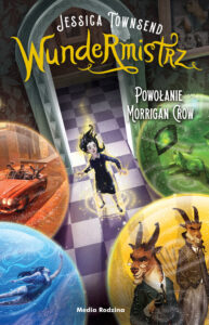 Tytuł: Wundermistrz. Powołanie Morrigan Crow
Autor: Jessica Townsend
Wydawnictwo: Media Rodzina
Formaty: EPUB, MOBI