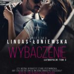 Tytuł: Wybaczenie
Autor: Agnieszka Lingas-Łoniewska
Wydawnictwo: JakBook
Formaty: EPUB, MOBI
