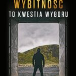 Tytuł: Wybitność to kwestia wyboru
Autor: Dawid Piątkowski
Wydawnictwo: Wydawnictwo e-bookowo
Formaty: MOBI, EPUB