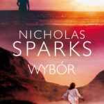 Tytuł: Wybór
Autor: Nicholas Sparks
Wydawnictwo: Albatros
Formaty: EPUB, MOBI