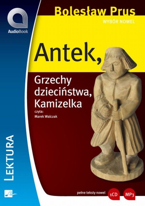Tytuł: Wybór nowel - Antek
Autor: Bolesław Prus
Wydawnictwo: Aleksandria
Formaty: MP3