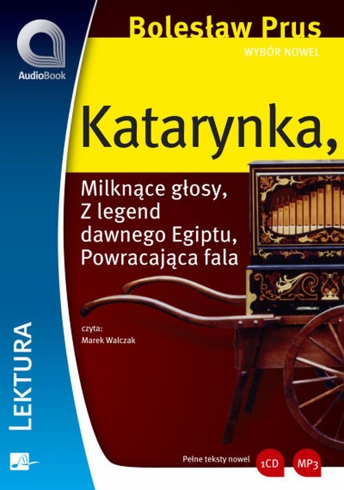 Tytuł: Wybór nowel - Katarynka
Autor: Bolesław Prus
Wydawnictwo: Aleksandria
Formaty: MP3