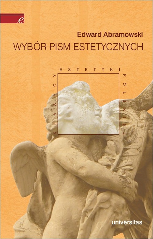 Tytuł: Wybór pism estetycznych
Autor: Edward Abramowski
Wydawnictwo: Universitas
Formaty: PDF
