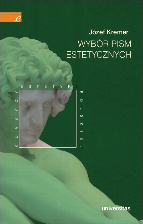 Tytuł: Wybór pism estetycznych
Autor: Józef Kremer
Wydawnictwo: Universitas
Formaty: PDF