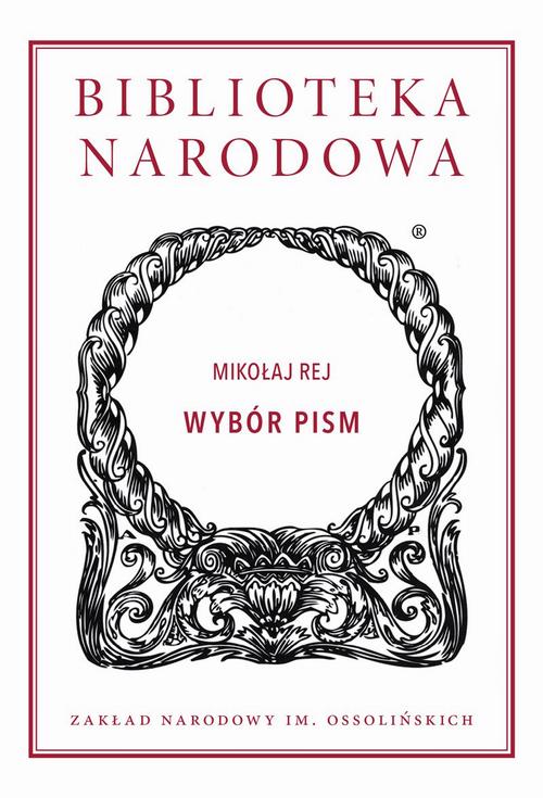 Tytuł: Wybór pism. Mikołaj Rej
Autor: Mikołaj Rej
Wydawnictwo: Ossolineum
Formaty: MOBI, EPUB
