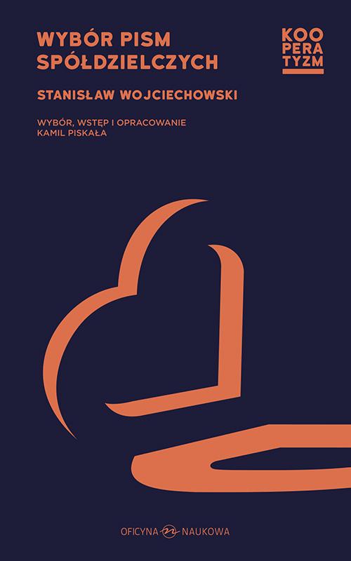 Tytuł: Wybór pism spółdzielczych
Autor: Stanisław Wojciechowski
Wydawnictwo: Oficyna Naukowa
Formaty: PDF