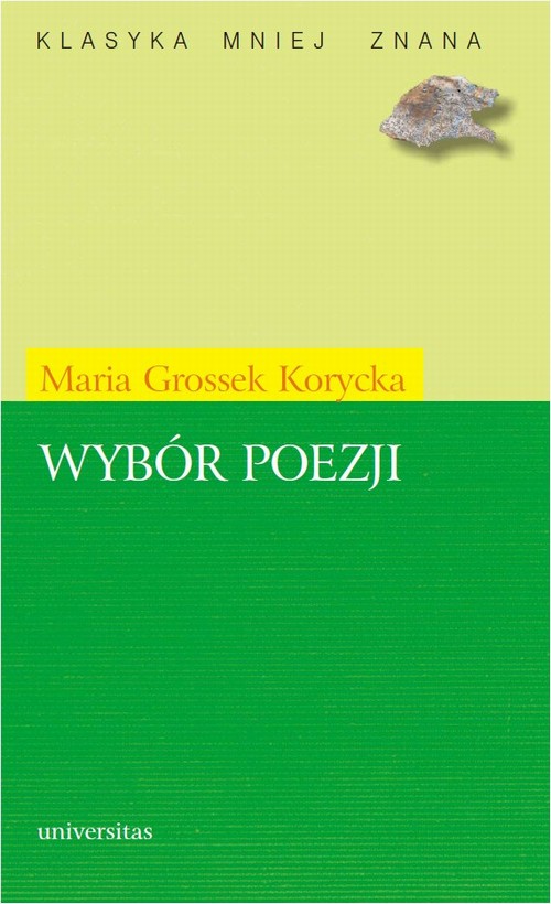 Tytuł: Wybór poezji (Grossek-Korycka)
Autor: Maria Grossek-Korycka
Wydawnictwo: Universitas
Formaty: PDF