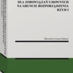 Wybór prawa dla zobowiązań umownych na gruncie rozporządzenia Rzym I — okładka e-booka