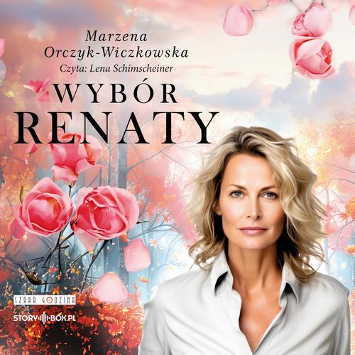 Tytuł: Wybór Renaty
Autor: Marzena Orczyk-Wiczkowska
Wydawnictwo: Storybox
Formaty: MP3