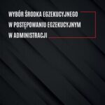 Tytuł: Wybór środka egzekucyjnego w postępowaniu egzekucyjnym w administracji
Autor: Konrad Wróblewski
Wydawnictwo: Elipsa Dom Wydawniczy i Handlowy
Formaty: PDF