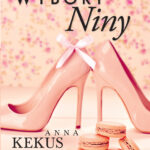Tytuł: Wybory Niny
Autor: Anna Kekus
Wydawnictwo: Wydawnictwo Lira
Formaty: EPUB, MOBI