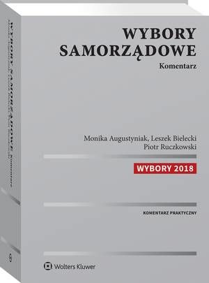Tytuł: Wybory samorządowe. Komentarz
Autor: Leszek Bielecki, Monika Augustyniak, Piotr Ruczkowski
Wydawnictwo: Wolters Kluwer
Formaty: PDF