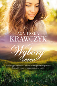 Tytuł: Wybory serca
Autor: Agnieszka Krawczyk
Wydawnictwo: FILIA
Formaty: EPUB, MOBI