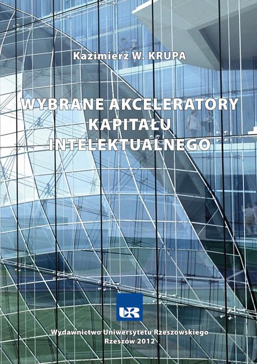 Tytuł: Wybrane akceleratory kapitału intelektualnego
Autor: Kazimierz W. Krupa
Wydawnictwo: Wydawnictwo Uniwersytetu Rzeszowskiego
Formaty: PDF