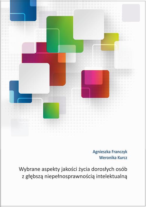 Tytuł: Wybrane aspekty jakości życia dorosłych osób z głębszą niepełnosprawnością intelektualną
Autor: Agnieszka Franczyk, Weronika Kurcz
Wydawnictwo: Wydawnictwo Uniwersytetu Opolskiego
Formaty: PDF