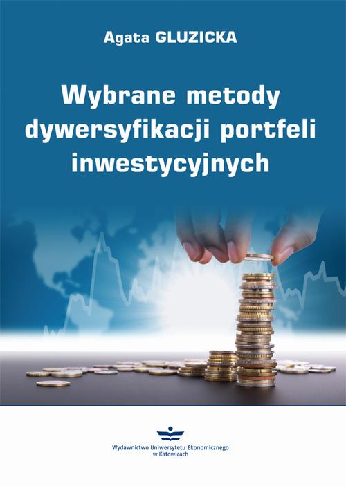 Tytuł: Wybrane metody dywersyfikacji portfeli inwestycyjnych
Autor: Agata Gluzicka
Wydawnictwo: Wydawnictwo Uniwersytetu Ekonomicznego w Katowicach
Formaty: PDF