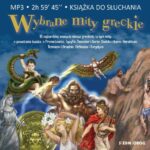 Tytuł: Wybrane mity greckie 18 najbardziej znanych mitów greckich, w tym mit o powstaniu świata, o Prometeuszu, Syzyfie, Demeter i Korze, Dedalu i Ikarze, Heraklesie, Tezeuszu i Ariadnie, Orfeuszu i Eurydyce
Autor: Tamara Michałowska
Wydawnictwo: Siedmioróg
Formaty: MP3