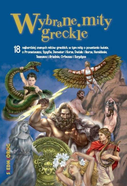 Tytuł: Wybrane mity greckie
Autor: Tamara Michałowska
Wydawnictwo: Siedmioróg
Formaty: MOBI, EPUB