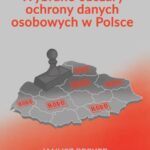 Tytuł: Wybrane obszary ochrony danych osobowych w Polsce
Autor: Janusz Becker
Wydawnictwo: Warszawska Firma Wydawnicza
Formaty: EPUB