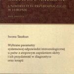 Tytuł: Wybrane parametry systemowej odpowiedzi immunologicznej u psów z atopowym zapaleniem skóry i ich przydatność w diagnostyce oraz terapii
Autor: Iwona Taszkun
Wydawnictwo: Uniwersytet Przyrodniczy w Lublinie
Formaty: PDF