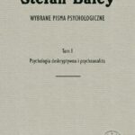 Tytuł: Wybrane pisma psychologiczne. Tom 1. Psychologia deskryptywna i psychoanaliza
Autor: Stefan Baley
Wydawnictwo: Wydawnictwa Uniwersytetu Warszawskiego
Formaty: PDF