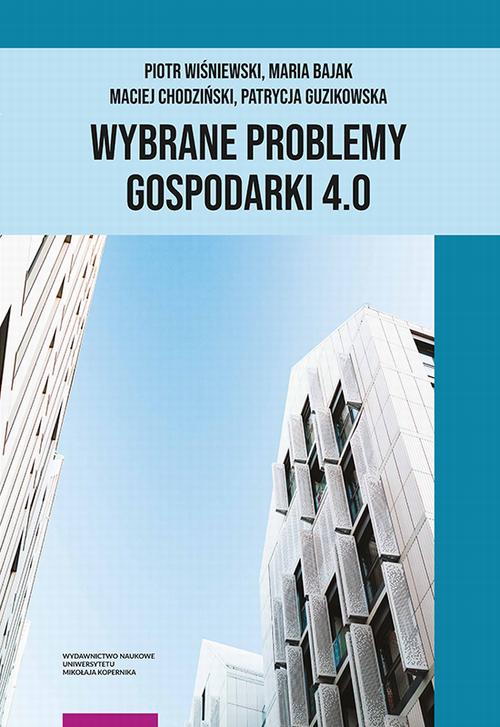 Tytuł: Wybrane problemy Gospodarki 4.0
Autor: Piotr Wiśniewski, Maria Bajak, Maciej Chodziński, Patrycja Guzikowska
Wydawnictwo: Wydawnictwo Naukowe UMK
Formaty: PDF