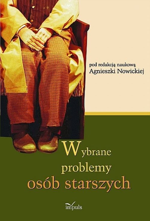 Tytuł: Wybrane problemy osób starszych
Autor: Agnieszka Nowicka
Wydawnictwo: Impuls
Formaty: PDF