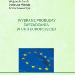 Tytuł: Wybrane problemy zarządzania w Unii Europejskiej
Autor: Ireneusz Miciuła, Anna Kowalczyk
Wydawnictwo: Sophia
Formaty: PDF