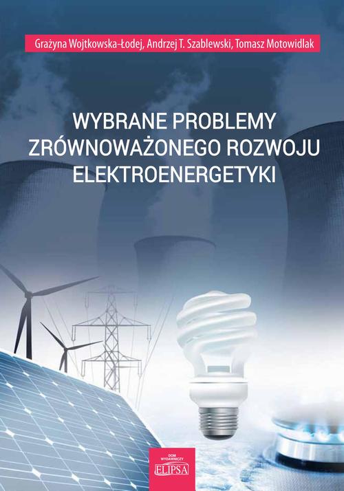 Tytuł: Wybrane problemy zrównoważonego rozwoju elektroenergetyki
Autor: Grażyna Wojtkowska-Łodej, Andrzej T. Szablewski, Tomasz Motowidlak
Wydawnictwo: Elipsa Dom Wydawniczy i Handlowy
Formaty: PDF