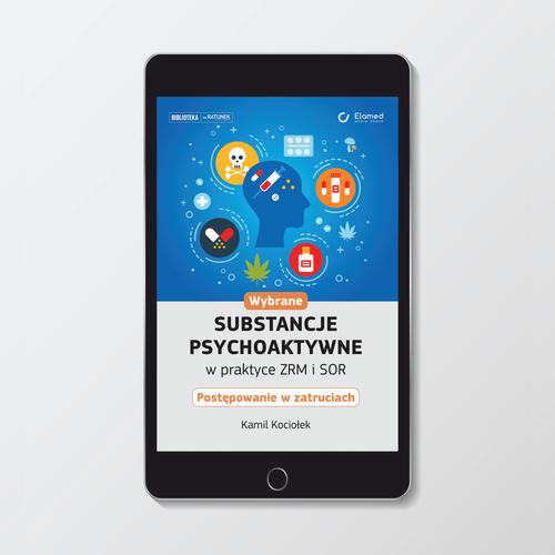 Wybrane substancje psychoaktywne w praktyce ZRM i SOR. Postępowanie w zatruciach — okładka e-booka