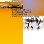 Wybrane usługi a jakość życia mieszkańców w rejonie miejskim Krakowa — okładka e-booka