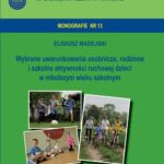 Tytuł: Wybrane uwarunkowania osobnicze, rodzinne i szkolne aktywności ruchowej dzieci w młodszym wieku szkolnym
Autor: Eligiusz Madejski
Wydawnictwo: Akademia Kultury Fizycznej
Formaty: PDF
